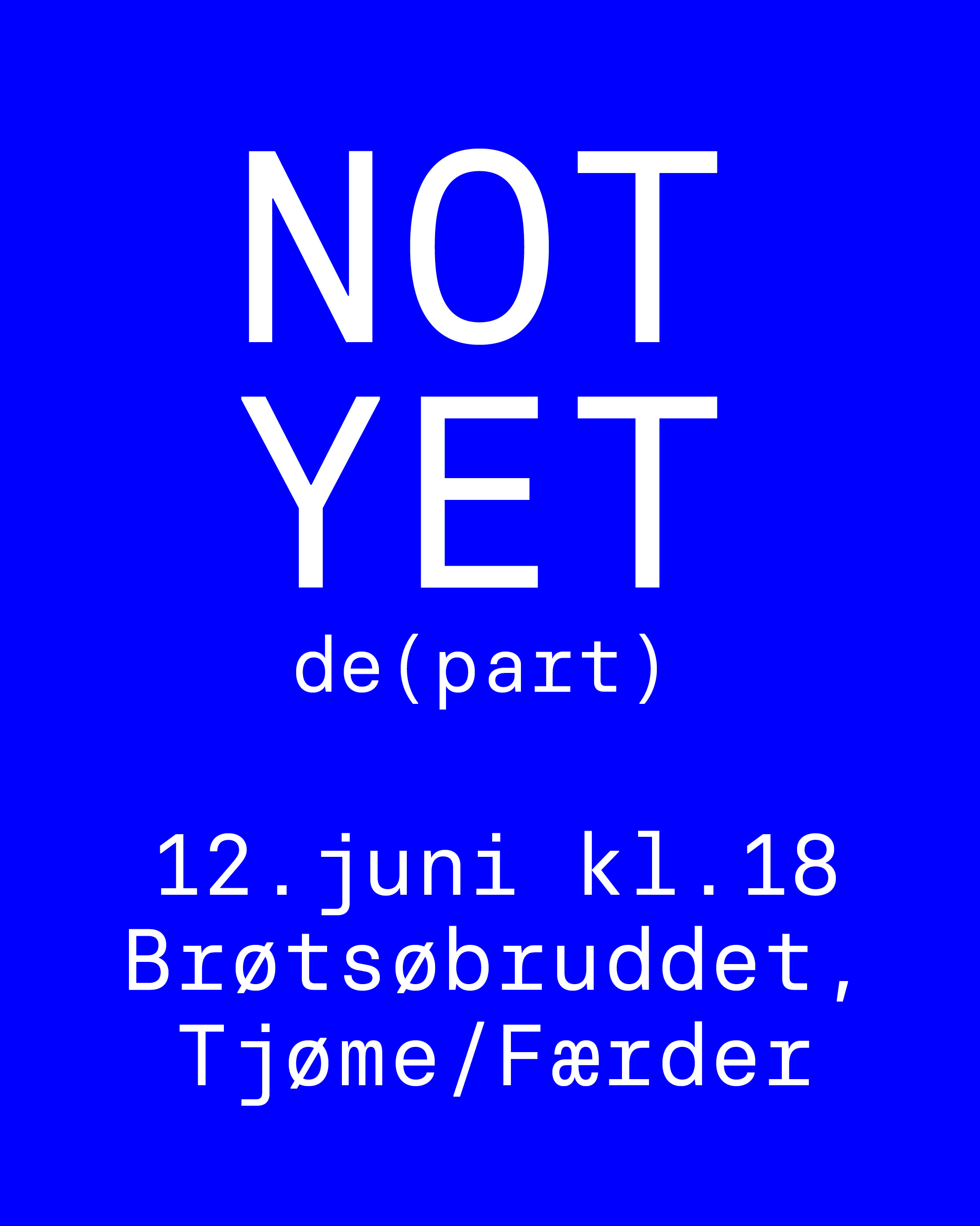 NOT YET de(part) – 12. juni, Brøtsøbruddet
